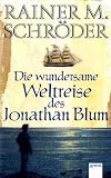 Die wundersame Weltreise des Jonathan Blum - Rainer M. Schr&ouml;der