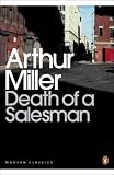 Death of a Salesman: Certain Private Conversations in Two Acts and a Requiem (Penguin Modern Classics)