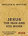 Jesus - The Man And His Work (The Sacred Books)