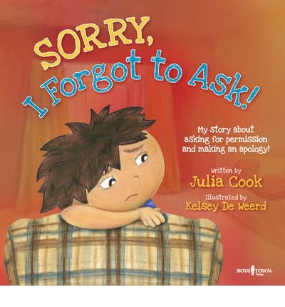 Sorry, I Forgot to Ask!: My Story About Asking for Permission and Making an Apology! (Best Me I Can Be!) (Paperback) - Common