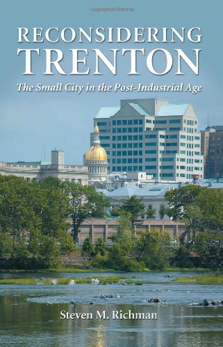 Reconsidering Trenton: The Small City in the Post-Industrial Age