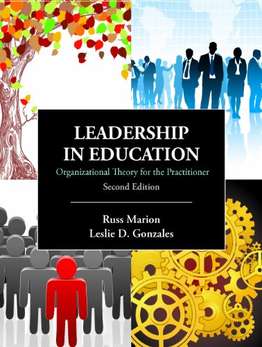 Leadership in Education: Organizational Theory for the Practitioner