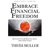 Embrace Financial Freedom: Releasing Fear & Bouncing Back From A Debt Crisis (Embraceseries)