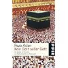 Kein Gott au�er Gott: Der Glaube der Muslime von Muhammad bis zur Gegenwart
