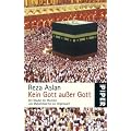 Kein Gott au�er Gott: Der Glaube der Muslime von Muhammad bis zur Gegenwart