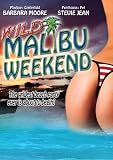 Wild Malibu Weekend