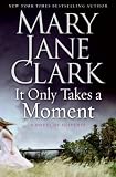 It Only Takes a Moment: A Novel of Suspense