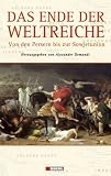 Das Ende der Weltreiche: Von den Persern bis zur Sowjetunion - 
