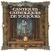 Cantiques catholiques de toujours