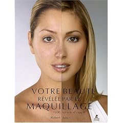 Votre beaut� r�v�l�e par le maquillage : 1000 secrets d'expert