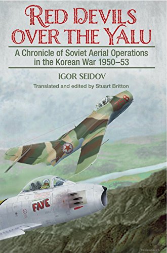 Red Devils over the Yalu: A Chronicle of Soviet Aerial Operations in the Korean War 1950-53 (Helion Studies in Military History)