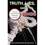 Truth, Lies, and O-Rings: Inside the Space Shuttle <i>Challenger</i> Disaster