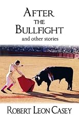 After the Bullfight: and other stories