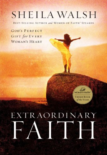 Extraordinary Faith: Gods Perfect Gift for Every Womans Heart
