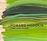 Howard Hodgkin : time and place 2001-2010
