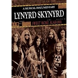 Lynyrd Skynyrd - Sweet Home Alabama: A Musical Documentary