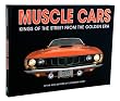 Muscle Cars: Kings of the Street from the Golden Era