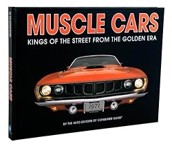 Muscle Cars: Kings of the Street from the Golden Era