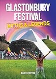 Glastonbury Festival : myths & legends