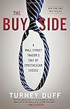 The Buy Side: A Wall Street Trader's Tale of Spectacular Excess
