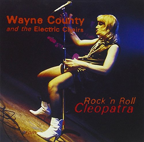 Wayne County / The Electric Chairs - Rock N Roll Cleopatra - Zortam Music