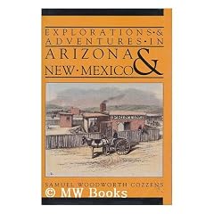 Explorations & Adventures in Arizona & New Mexico / by Samuel Woodworth Cozzens