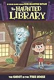 The Ghost in the Tree House #7 (The Haunted Library)