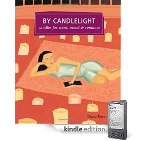 By Candlelight: Candles for Scent, Mood & Romance