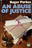 An abuse of justice