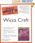 The Complete Idiot's Guide to Wicca Craft