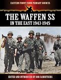 The Waffen SS - In the East 1943-1945 (Eastern Front From Primary Sources)
