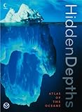 Hidden depths : atlas of the oceans