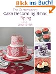 The Contemporary Cake Decorating Bibl...
