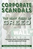Corporate Scandals, The Many Faces of Greed: The Great Heist, Financial Bubbles, and the Absence of Virtue
