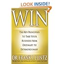Win: The Key Principles to Take Your Business from Ordinary to Extraordinary