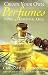 Create Your Own Perfumes: Using Essential Oils
