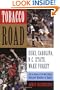 Tobacco Road: Duke, Carolina, N.C. State, Wake Forest, and the History of the Most Intense Backyard Rivalries in Sports
