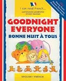 Goodnight Everyone: Bonne Nuit a Tous (I Can Read French)