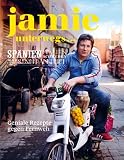 Jamie unterwegs... Geniale Rezepte gegen Fernweh.