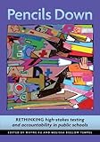 Pencils Down: Rethinking High Stakes Testing and Accountability in Public Schools