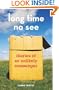 Long Time No See: Diaries of an Unlikely Messenger