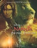 The Chronicles of Narnia: Prince Caspian: The Official Illustrated Movie Companion