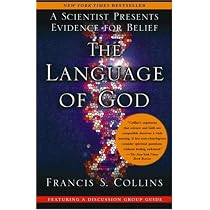 The Language of God: A Scientist Presents Evidence for Belief