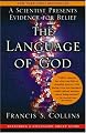 The Language of God: A Scientist Presents Evidence for Belief