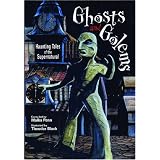 Ghosts and Golems: Haunting Tales of the Supernatural