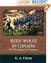 With Wolfe in Canada The Winning of a Continent