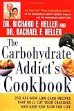 The Carbohydrate Addict's Cookbook: 250 All-New Low-Carb Recipes That Will Cut Your...