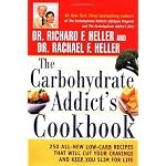The Carbohydrate Addict's Cookbook: 250 All-New Low-Carb Recipes That Will Cut Your Cravings and Keep You Slim for Life book cover