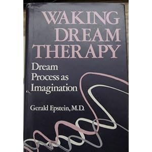 Amazon.com: Waking Dream Therapy: Dream Process As Imagination ... Amazon.com: Waking Dream Therapy: Dream Process As Imagination ...