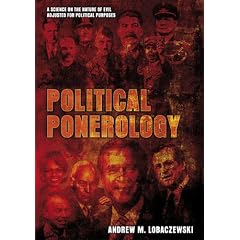 Political Ponerology: A Science on the Nature of Evil Adjusted for Political Purposes